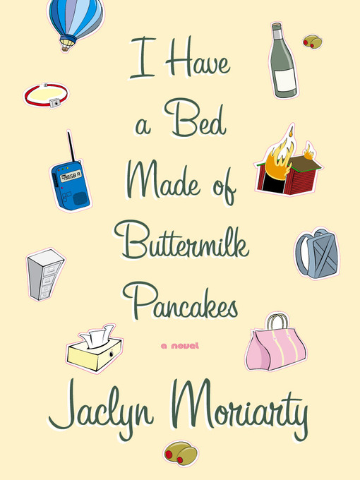Title details for I Have a Bed Made of Buttermilk Pancakes by Jaclyn Moriarty - Available